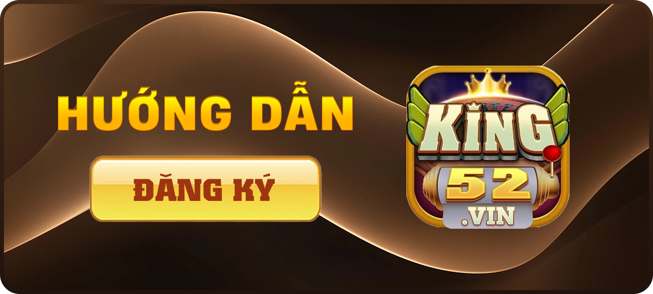hướng dẫn đăng ký King52